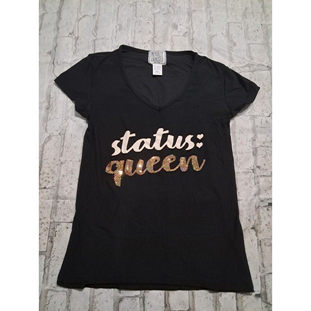 Mentally Exhausted Women's Shirt Size Small Black "Status Queen" Buttery Soft